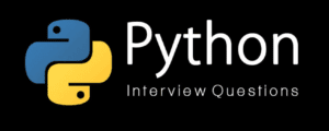 Top 40 Python Interview Questions & Answers