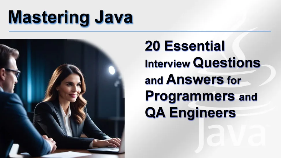 20 Essential Interview Questions and Answers for Programmers and QA Engineers