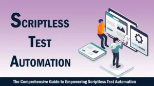 Scriptless Test Automation