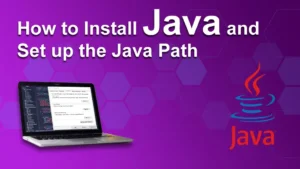 How to Install Java and Set up the Java Path